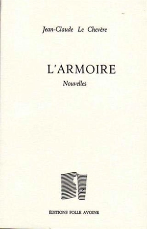 L'armoire : et autres nouvelles (de Sourville et d'ailleurs) - Jean-Claude Le Chevère