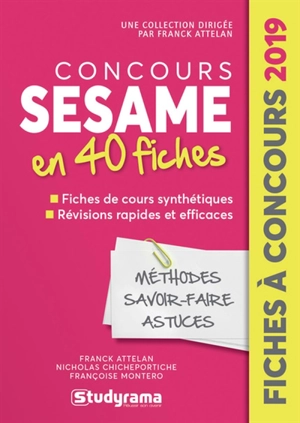 Concours Sésame en 40 fiches : fiches de cours synthétiques, révisions rapides et efficaces : 2019 - Franck Attelan