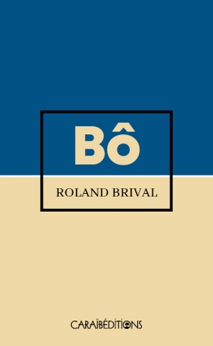 Bô - Roland Brival