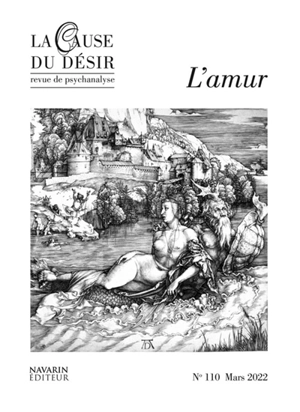 Cause du désir (La), n° 110. L'amur