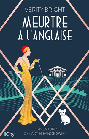 Les aventures de lady Eleanor Swift. Meurtre à l'anglaise - Verity Bright