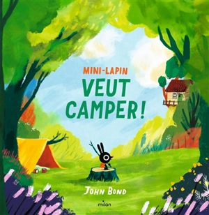 Mini-Lapin veut camper ! - John Bond