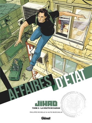 Affaires d'Etat. Jihad. Vol. 2. La route de Damas - Philippe Richelle