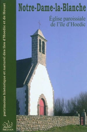 Notre-Dame-la-Blanche : église paroissiale de l'île d'Hoedic - Henri Buttin