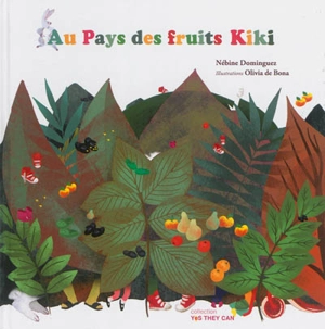 Au pays des fruits Kiki - Nébine Dominguez