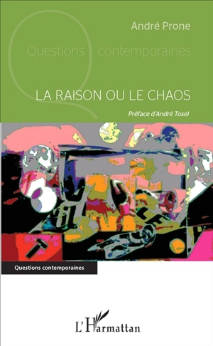 La raison ou le chaos - André Prone