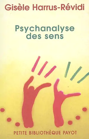 Psychanalyse des sens - Gisèle Harrus-Révidi