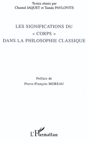 Les significations du corps dans la philosophie classique : actes du colloque