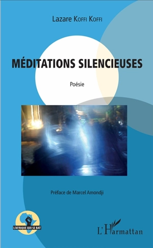 Méditations silencieuses - Lazare Koffi Koffi