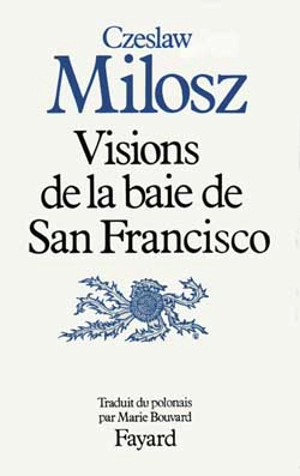 Visions de la baie de San Francisco - Czeslaw Milosz