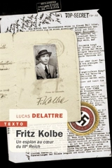 Fritz Kolbe : un espion au coeur du IIIe Reich - Lucas Delattre