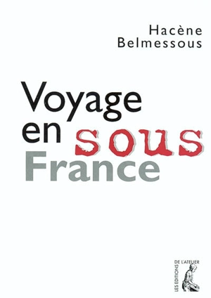 Voyage en sous France - Hacène Belmessous