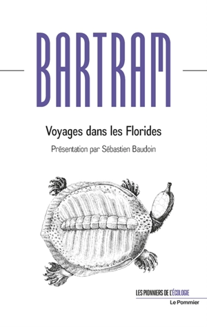 Voyages dans les Florides - William Bartram