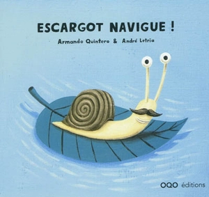 Escargot navigue ! - Armando Quintero