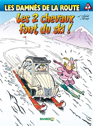 Les damnés de la route. Vol. 9. Les 2 chevaux font du ski ! - Achdé