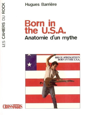 Born in the USA : anatomie d'un mythe - Hugues Barrière