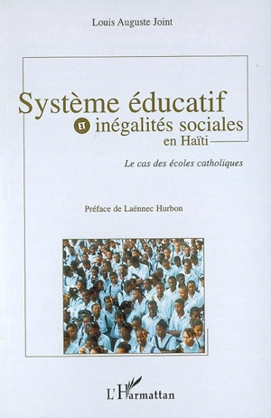 Système éducatif et inégalités sociales en Haïti : le cas des écoles catholiques - Louis Auguste Joint