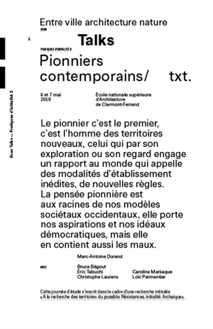 Entre ville architecture nature : talks : pratiques d'initialité. Vol. 2. Pionniers contemporains : journée d'études, 6 et 7 mai 2019 - Ecole nationale supérieure d'architecture (Clermont-Ferrand)