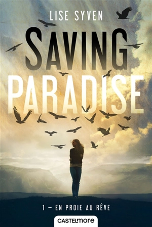 Saving paradise. Vol. 1. En proie au rêve - Lise Syven