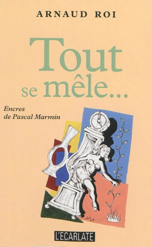 Tout se mêle... - Arnaud Roi