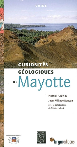 Curiosités géologiques de Mayotte : guide - Pierrick Graviou