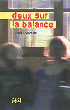 Deux sur la balance - Agnès Laroche