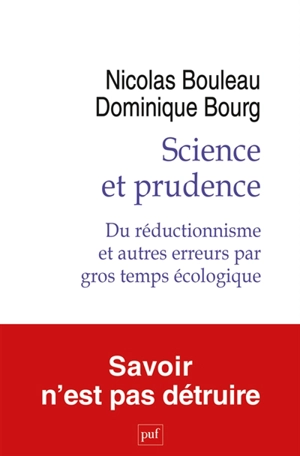 Science et prudence : du réductionnisme et autres erreurs par gros temps écologique - Nicolas Bouleau