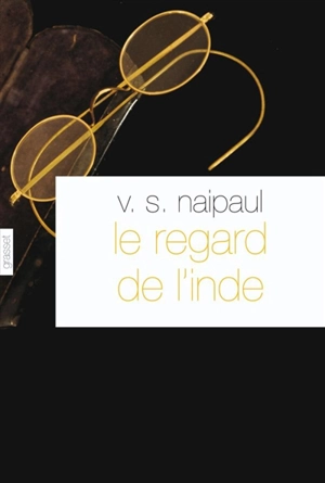 Le regard de l'Inde : récit - Vidiadhar Surajprasad Naipaul