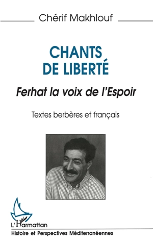 Chants de liberté : Ferhat, la voix de l'espoir - Chérif Makhlouf
