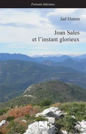 Joan Sales et l'instant glorieux - Jad Hatem