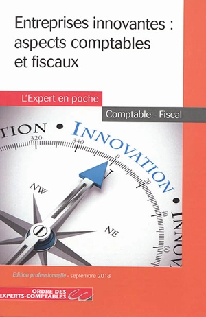 Entreprises innovantes : aspects comptables et fiscaux - Ordre des experts-comptables (France). Experts-comptables services