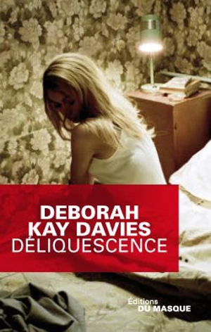 Déliquescence - Deborah Kay Davies