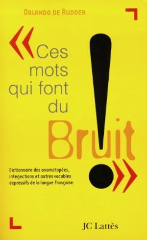 Ces mots qui font du bruit - Orlando de Rudder