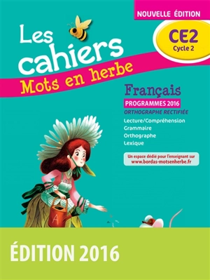 Les cahiers mots en herbe français, CE2 cycle 2 : programmes 2016 : orthographe rectifiée - Laurence Chafaa