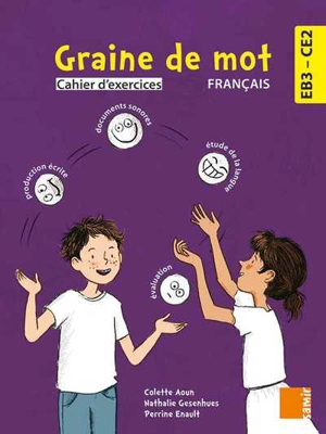 Graine de mot, français EB3-CE2 : cahier d'exercices - Colette Aoun