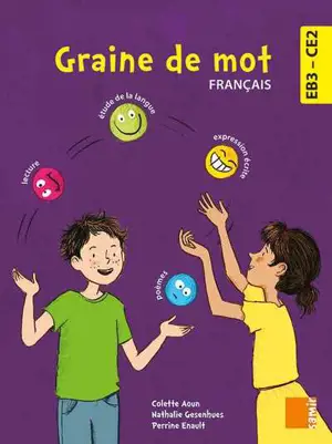 Graine de mot, français EB3-CE2 - Colette Aoun