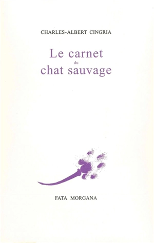 Le carnet du chat sauvage - Charles-Albert Cingria