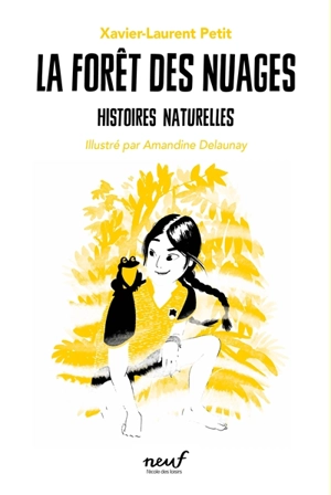 Histoires naturelles. Vol. 5. La forêt des nuages - Xavier-Laurent Petit