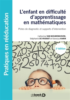 L'enfant en difficulté d'apprentissage en mathématiques : pistes de diagnostic et supports d'intervention - Catherine Van Nieuwenhoven