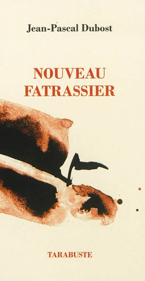 Nouveau fatrassier - Jean-Pascal Dubost