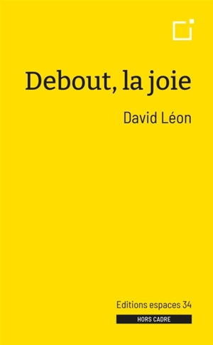 Debout, la joie - David Léon