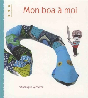 Mon boa à moi - Véronique Vernette