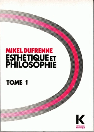 Esthétique et philosophie. Vol. 1 - Mikel Dufrenne