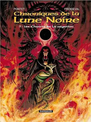 Chroniques de la Lune noire. Vol. 9. Les chants de la négation - François Froideval