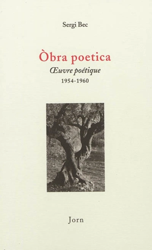 Oeuvre poétique : 1954-1960. Obra poetica : 1954-1960 - Serge Bec