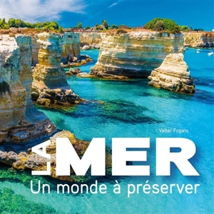 La mer : un monde à préserver - Valter Fogato