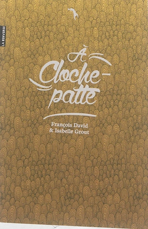 A cloche-patte : du coq à l'âne - François David