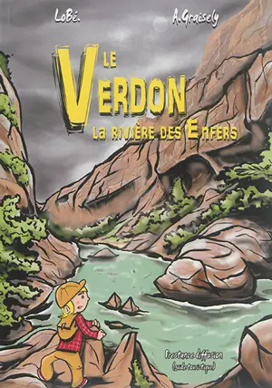 Les grandes aventures de Foulétoun. Le Verdon : la rivière des enfers : le clocher de la mort, le diable de Brandis - Axel Graisely