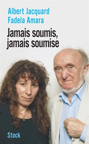 Jamais soumis, jamais soumise - Albert Jacquard