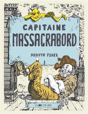 Capitaine Massacrabord - Mervyn Peake